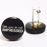 Like You're Not Impressed Cufflinks