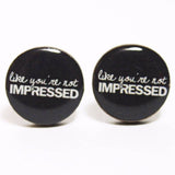 Like You're Not Impressed Cufflinks