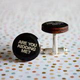 Are You Kidding Me Cufflinks