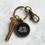 You Know What I Like About People? Their Cats Keychain
