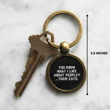 You Know What I Like About People? Their Cats Keychain