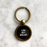 Low Key Boujee Keychain