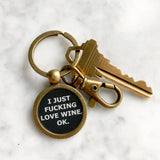 I Just Fucking Love Wine, Ok Keychains
