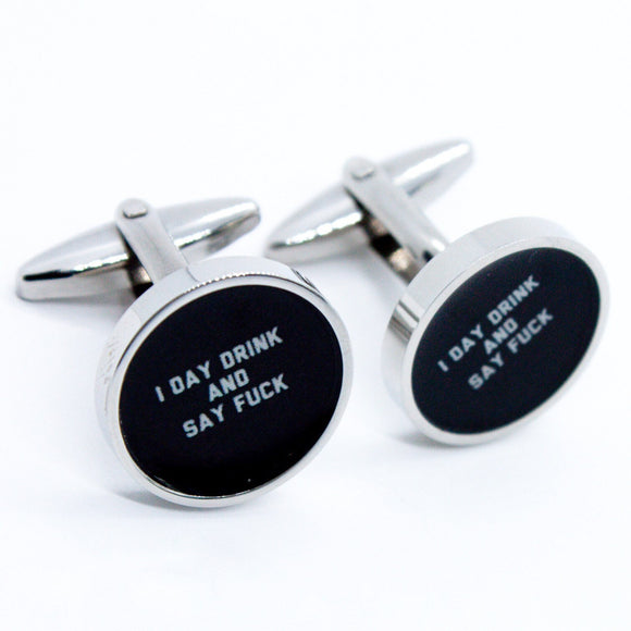 I Day Drink and Say Fuck Cufflinks