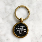 I Just Fucking Love Wine, Ok Keychains