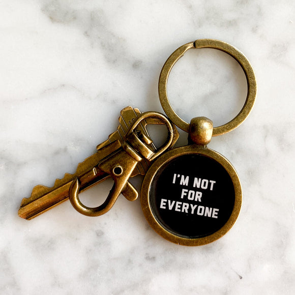 I'm Not For Everyone Keychain