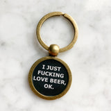 I Just Fucking Love Beer, OK Keychain