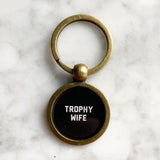 Trophy Wife Keychain